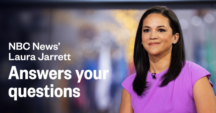Laura Jarrett answers your questions about the Supreme Court and more – NBC News
