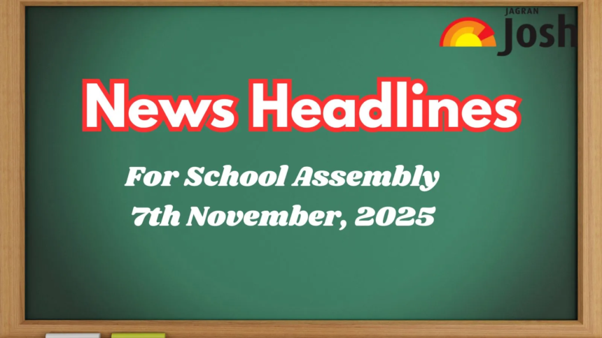 School Assembly Headlines Today (7 November): India vs Australia, CBSE New Rules and Other News in English – Jagran Josh
