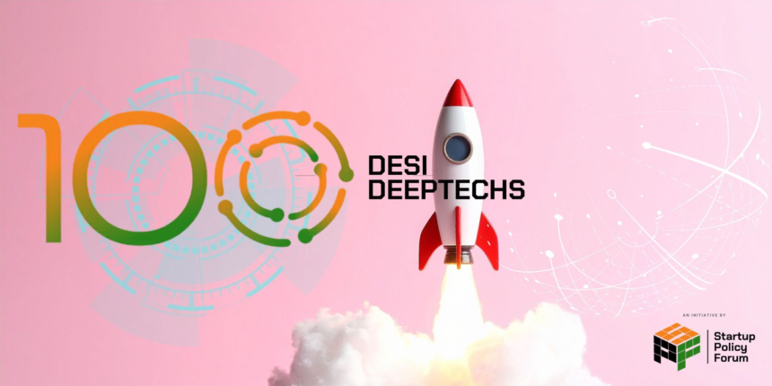 Meet the 100 Desi DeepTechs shaping India’s frontier tech future – YourStory.com