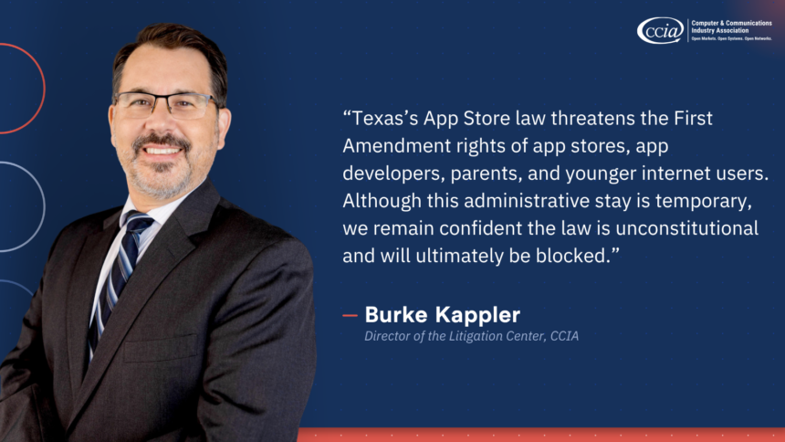 Appeals Court Pauses Injunction on Texas’ App Store Law that Likely Violates First Amendment – CCIA