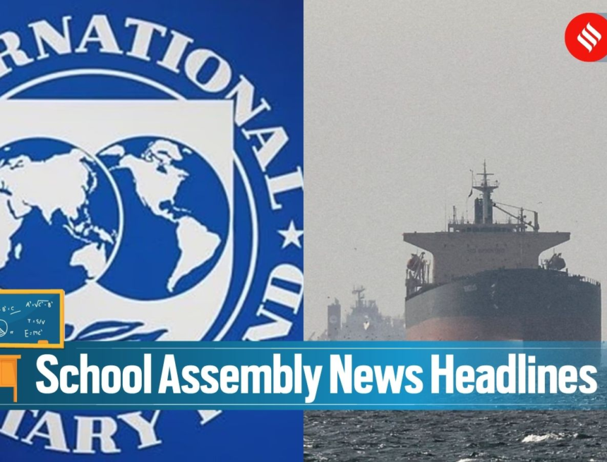 wp-header-logo-609.png Today News Headlines for School Assembly, April 15, 2026: IMF raises India’s growth forecast, US-sanctioned tankers pass Hormuz despite US blockade – The Indian Express