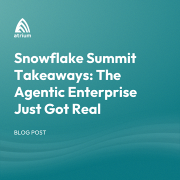Snowflake Summit Takeaways: The Agentic Enterprise Just Got Real – Atrium AI