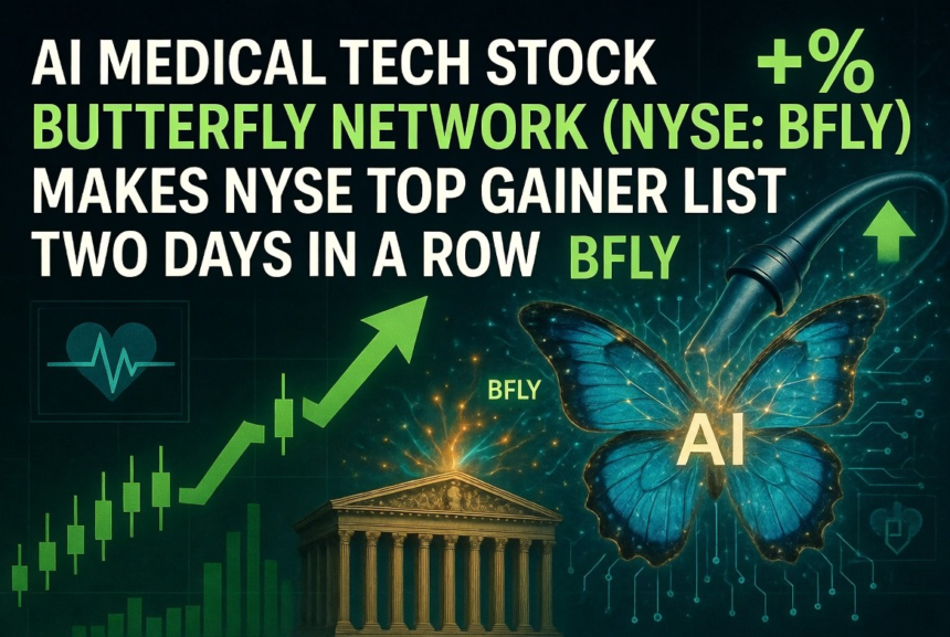 wp-header-logo-1680.png AI Medical Tech Stock Butterfly Network (NYSE: BFLY) Makes NYSE Top Gainer List Two Days in a Row – Investorideas.com