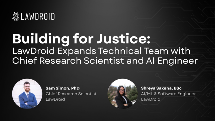 Building for Justice: LawDroid Expands Technical Team with Chief Research Scientist and AI Engineer – LawSites